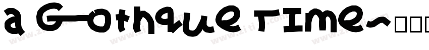 a Gothque Time字体转换
